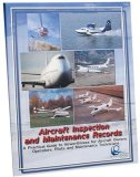 Aircraft Inspection and Maintenance Records : A Practical Guide to Airworthiness for Aircraft Owners, Operators, Pilots, and Maintenance Technicians cover art