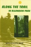 Along the Trail in Algonquin Park With Ralph Bice 4th 2001 Revised  9780920474198 Front Cover