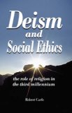 Deism and Social Ethics The Role of Religion in the Third Millennium 2007 9780954316198 Front Cover