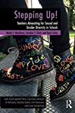 Stepping Up!: Teachers Advocating for Sexual and Gender Diversity in Schools  9781138568198 Front Cover