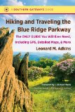 Hiking and Traveling the Blue Ridge Parkway The Only Guide You Will Ever Need, Including GPS, Detailed Maps, and More cover art