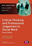 Critical Thinking and Professional Judgement for Social Work 4th 9781473919198 Front Cover