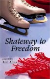 Skateway to Freedom 2nd 2008 9781550027198 Front Cover