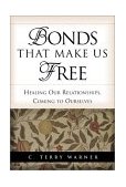 Bonds That Make Us Free Healing Our Relationships, Coming to Ourselves cover art