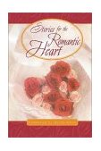 Stories for a Romantic Heart Over One Hundred Treasures to Touch Your Soul 2002 9781576739198 Front Cover