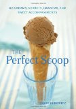 Perfect Scoop Ice Creams, Sorbets, Granitas, and Sweet Accompaniments cover art