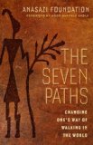 Seven Paths Changing One's Way of Walking in the World 2013 9781609949198 Front Cover