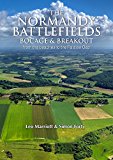 The Normandy Battlefields: Bocage and Breakout: from the Beaches to the Falaise Gap  9781612004198 Front Cover