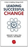 Leading Successful Change 8 Keys to Making Change Work cover art