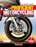 Proficient Motorcycling The Ultimate Guide to Riding Well  9781620081198 Front Cover