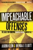 Impeachable Offenses: The Case for Removing Barack Obama from Office 2013 9781938067198 Front Cover