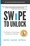 Swipe to Unlock The Non-Coder's Guide to Technology and the Business Strategy Behind It  9781976182198 Front Cover