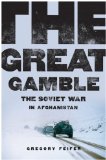 Great Gamble The Soviet War in Afghanistan cover art
