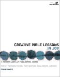 Creative Bible Lessons in Job A Fresh Look at Following Jesus 2007 9780310272199 Front Cover