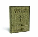 Common Prayer A Liturgy for Ordinary Radicals 2010 9780310326199 Front Cover
