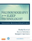 Polysomnography for the Sleep Technologist Instrumentation, Monitoring, and Related Procedures  9780323100199 Front Cover