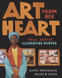 Art from Her Heart Folk Artist Clementine Hunter 2008 9780399242199 Front Cover