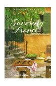 Savoring France Recipes and Reflections on French Cooking  9780737020199 Front Cover