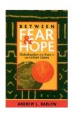 Between Fear and Hope Globalization and Race in the United States cover art
