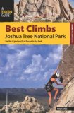 Best Climbs Joshua Tree National Park The Best Sport and Trad Routes in the Park  9780762770199 Front Cover