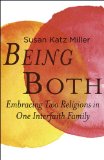 Being Both Embracing Two Religions in One Interfaith Family 2013 9780807013199 Front Cover