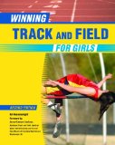 Winning Track and Field for Girls 2nd 2010 Revised  9780816077199 Front Cover