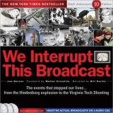 We Interrupt This Broadcast The Events That Stopped Our Lives... From the Hindenburg Explosion to the Virginia Tech Shooting cover art