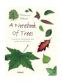 Notebook of Trees A Guide to Identifying and Gathering 35 Leaves 2004 9781584793199 Front Cover