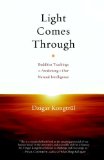 Light Comes Through Buddhist Teachings on Awakening to Our Natural Intelligence  9781590307199 Front Cover