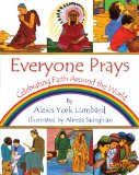 Everyone Prays Celebrating Faith Around the World  9781937786199 Front Cover