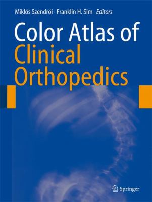 Color Atlas of Clinical Orthopedics 2010 9783642099199 Front Cover