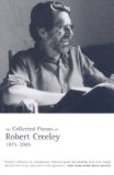 Collected Poems of Robert Creeley, 1975-2005 