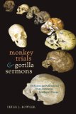 Monkey Trials and Gorilla Sermons Evolution and Christianity from Darwin to Intelligent Design  9780674032200 Front Cover