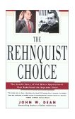 Rehnquist Choice The Untold Story of the Nixon Appointment That Redefined the Supreme Court cover art
