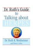 Dr. Ruth's Guide to Talking about Herpes 2004 9780802141200 Front Cover