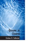 Quinine in Cholera 2009 9781113505200 Front Cover