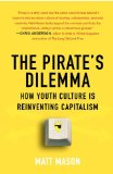 Pirate's Dilemma How Youth Culture Is Reinventing Capitalism cover art
