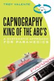 Capnography, King of the ABC&#39;s A Systematic Approach for Paramedics