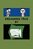 Dreaming True 2013 9781483693200 Front Cover