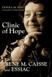 Clinic of Hope The Story of Rene Caisse and Essiac cover art