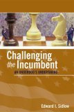 Challenging the Incumbent An Underdogâ€²s Undertaking cover art
