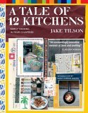 Tale of 12 Kitchens Family Cooking in Four Countries 2006 9781579653200 Front Cover