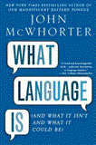 What Language Is And What It Isn't and What It Could Be cover art