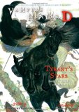 Vampire Hunter d Volume 17: Tyrant's Stars Parts 3 And 4 2011 9781595828200 Front Cover