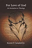 For Love of God An Invitation to Theology  9781609471200 Front Cover