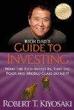Rich Dad's Guide to Investing What the Rich Invest in, That the Poor and the Middle Class Do Not! cover art