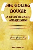 Golden Bough A Study in Magic and Religion 2009 9781615340200 Front Cover