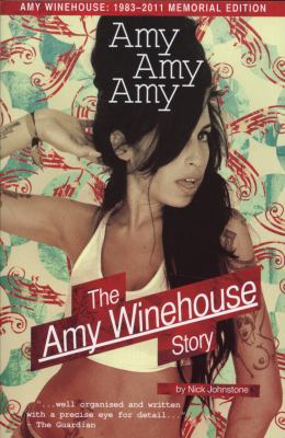 Amy Amy Amy The Amy Winehouse Story 2011 9781780383200 Front Cover