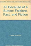 All Because of a Button : Folklore, Fact and Fiction 2000 9781878282200 Front Cover
