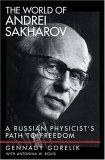 World of Andrei Sakharov A Russian Physicist's Path to Freedom  9780195156201 Front Cover